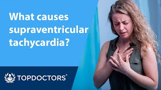 What causes supraventricular tachycardia [upl. by Lledyr]