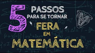 5 PASSOS SIMPLES PARA SE TORNAR UM FERA NA MATEMÁTICA [upl. by Derek420]