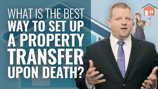 Best Way To Transfer Property Upon Death REAL LIFE EXAMPLE [upl. by Licna27]