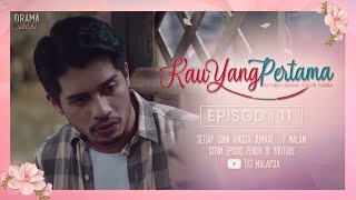 Kau Yang Pertama 2019  Episod 11 [upl. by Fuhrman194]