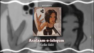 Asalaameishqum ｢audio edit ｣ 🤍 [upl. by Nura]