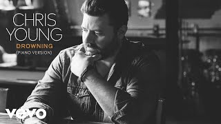 Chris Young  Drowning Piano Version  Official Audio [upl. by Neala]