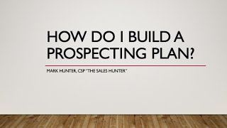 How Do I Build a Prospecting Plan [upl. by Bouchard852]