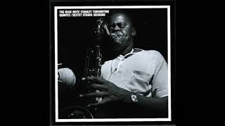 The Blue Note Stanley Turrentine Quintet × Sextet Studio Sessions Vol II [upl. by Takakura]