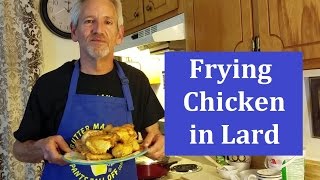 Frying Chicken In Lard with no breading [upl. by Levy995]