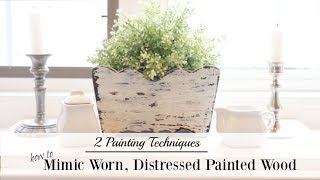 How To Mimic Worn Distressed Wood  2 Paint Techniques [upl. by Dombrowski]