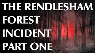 The Rendlesham Forest Incident  Part One [upl. by Nikaniki]