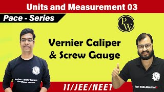 Units and Measurement 03  Vernier caliper and screw gauge  Class 11  NEET  IIT JEE  Pace Series [upl. by Suivatnod]