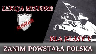 Zanim powstała Polska  Lekcje historii pod ostrym kątem  Klasa 5 [upl. by O'Neill489]