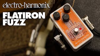 ElectroHarmonix Flatiron Fuzz Pedal [upl. by Sven]