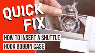 Quick Fix  How to Insert Your Shuttle Hook Bobbin Case [upl. by Aelyak]