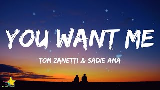 Tom Zanetti  You Want Me Lyrics feat Sadie Ama [upl. by Silvan]