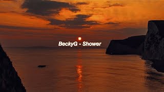 Becky G  Shower slowedlyricreverb [upl. by Nanreit679]