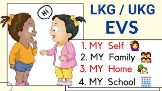 Class LKG  UKG EVS  My Self  My Family  My Home  My School  class lkg ukg evs  toppo kids [upl. by Linehan]