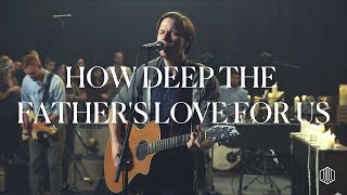 How Deep the Fathers Love For Us  Austin Stone Worship Live [upl. by Enotna]