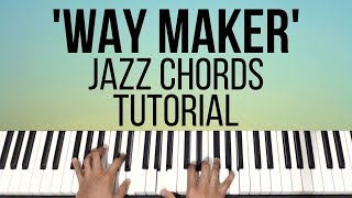 Way Maker  Jazz Chords  Piano Tutorial [upl. by Elleb474]