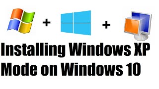 Installing Windows XP Mode on Windows 10 Tutorial [upl. by Valaree]