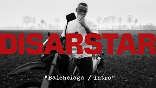 DISARSTAR  INTRO BALENCIAGA Official Video [upl. by Jollenta441]