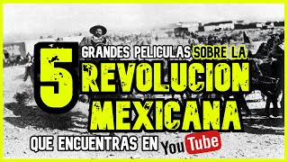 5 MEJORES PELICULAS SOBRE LA REVOLUCIÓN MEXICANA [upl. by Mellie933]