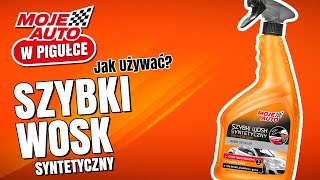 Moje Auto Szybki Wosk Syntetyczny  w pigułce [upl. by Hoskinson68]