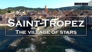 SaintTropez discovering the village of stars  LUXETV [upl. by Vizzone247]